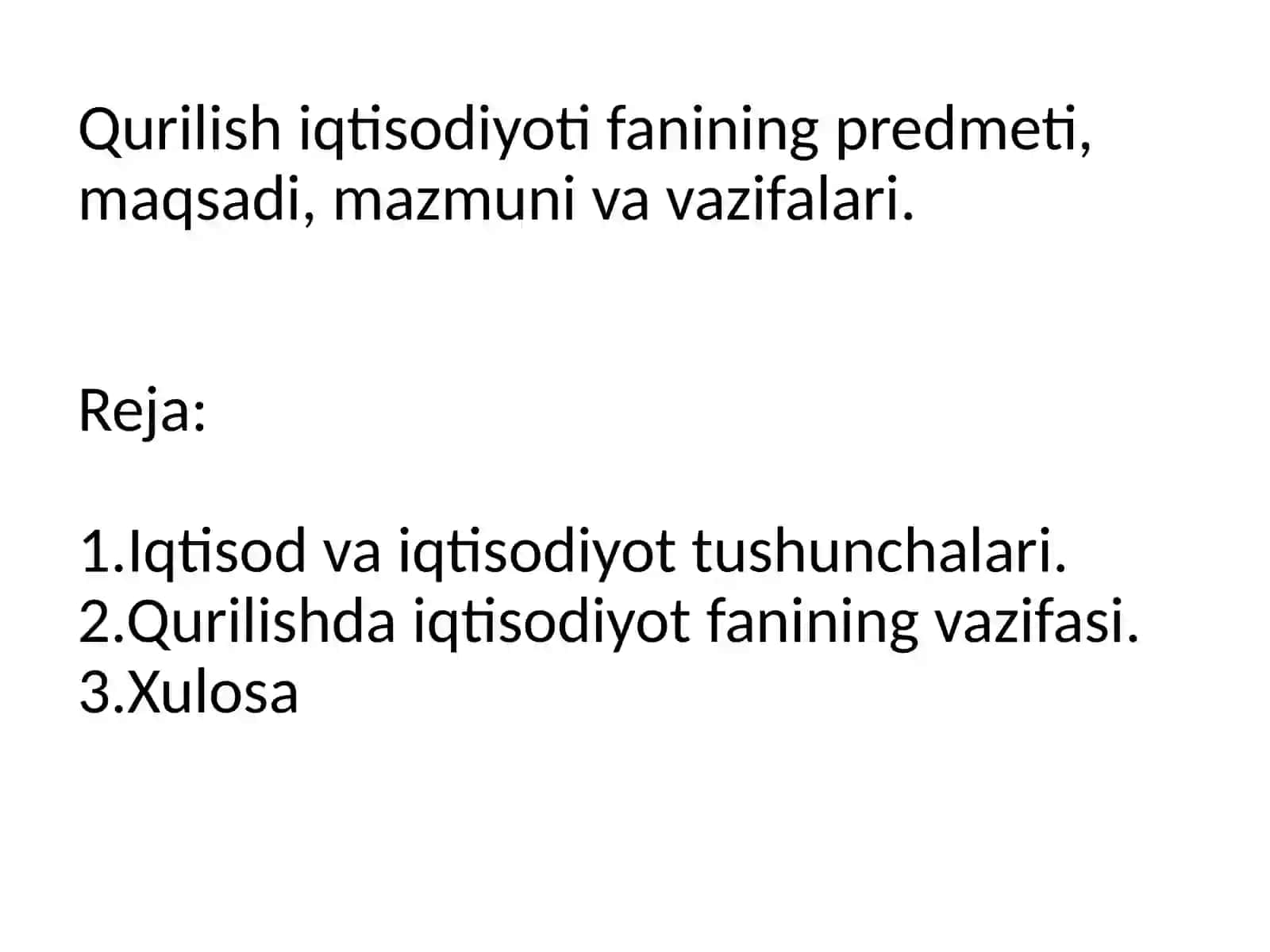Qurilish iqtisodiyoti fanining predmeti, maqsadi, mazmuni va vazifalari 2