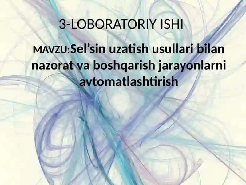 Sel’sinuzatish usullari bilan nazorat va boshqarish jarayonlarni avtomatlashtirish 2