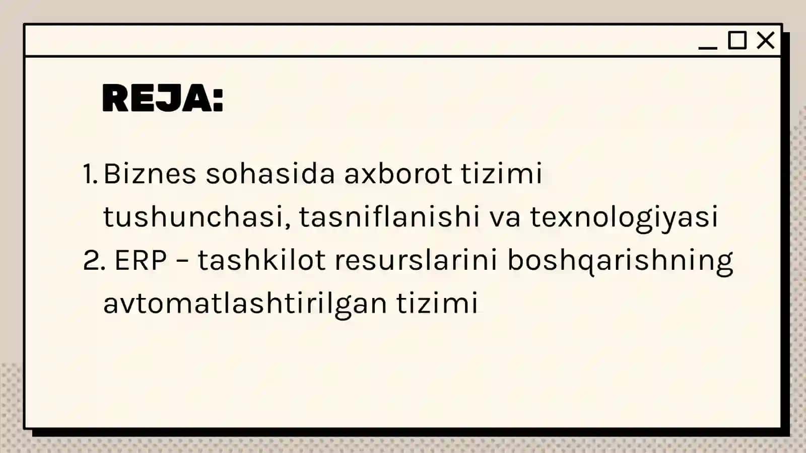 BIZNES BOSHQARUVDA AVTOMATLASHTIRILGAN AXBOROT TIZIMLARI 2