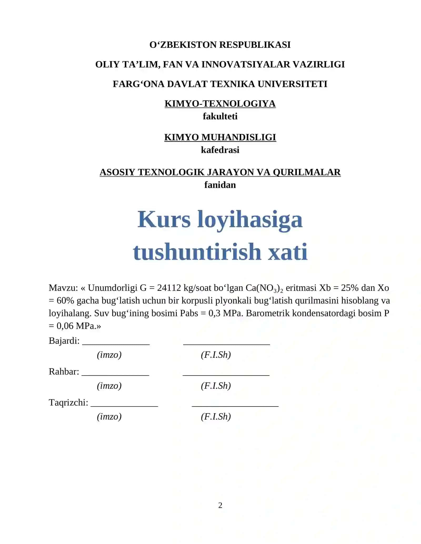 « Unumdorligi G = 24112 kg/soat bo‘lgan Ca(NO₃)₂ eritmasi Xb = 25% dan Xo = 60% gacha bug‘latish uchun bir korpusli plyonkali bug‘latish qurilmasini hisoblang va loyihalang. Suv bug‘ining bosimi Pabs = 0,3 MPa. Barometrik kondensatordagi bosim P = 0,06 MPa.» 2