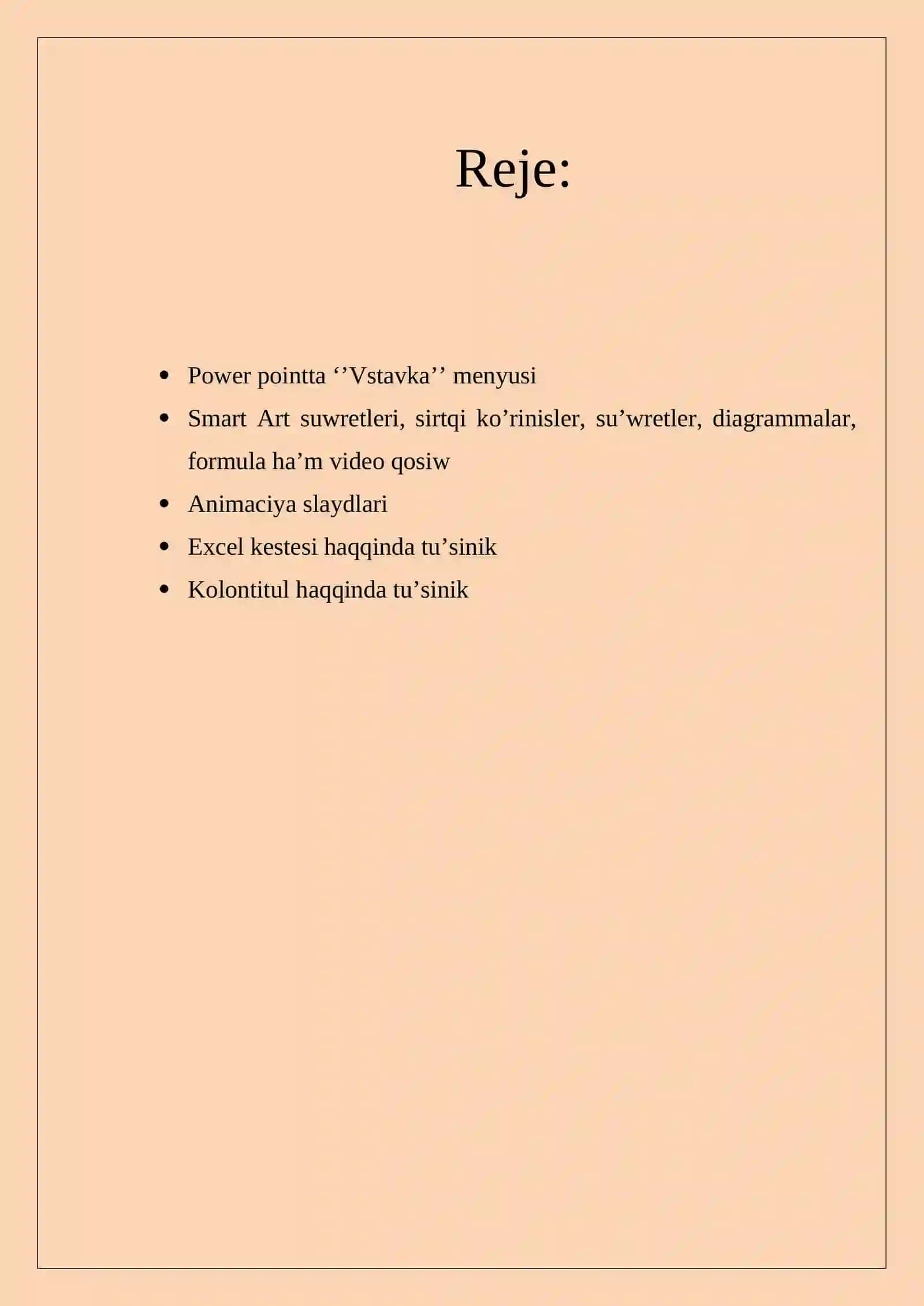 MS Power Pointta ‘’Vstavka’’ menyusi; keste (keste ha’m MS Exsel kestesi); Smart Art suwretleri (sxemalari du’ziw), sirtqi korinisler, suwretler, diagramalar, formula ha’m video qosiw Kolontitul (slaydlaedi nomerler, sho’lkem atlari). Animaciya 2