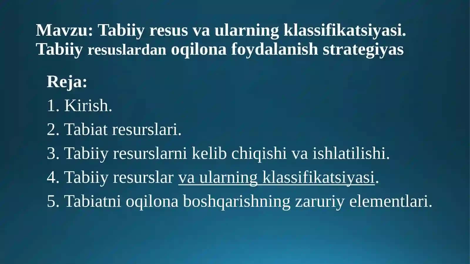 TABIIY RESUS VA ULARNING KLASSIFIKATSIYASI. TABIIY RESUSLARDAN OQILONA FOYDALANISH STRATEGIYAS 2