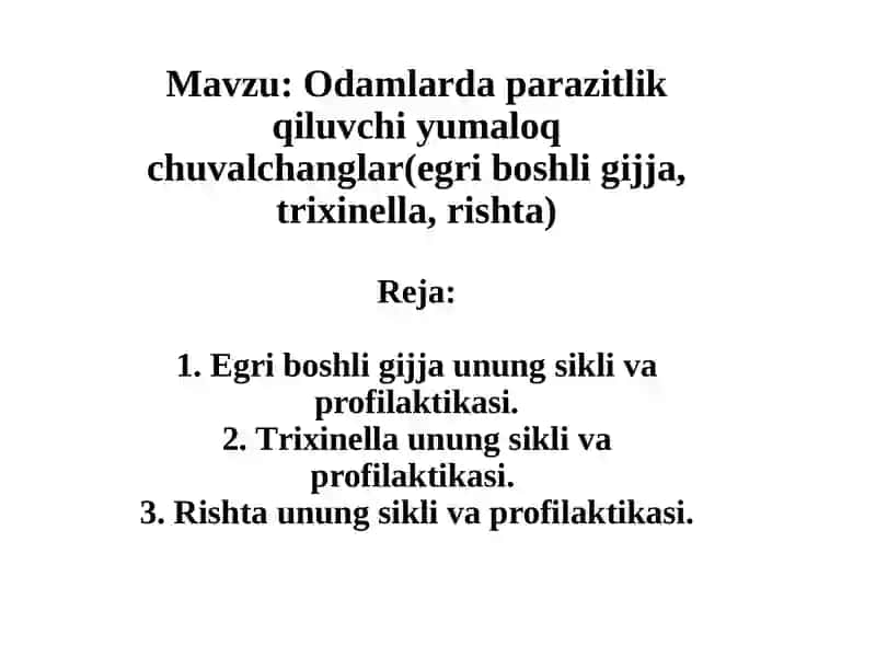 Odamlarda parazitlik qiluvchi yumaloq chuvalchanglar (egri boshli gijja, trixinella, rishta) 2