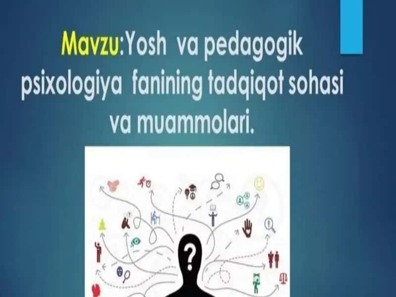Yosh va pedagogik psixologiya fanining tadqiqot sohasi 2