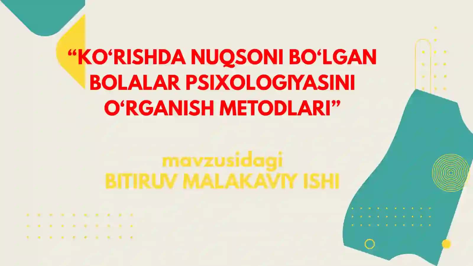 KO‘RISHDA NUQSONI BO‘LGAN BOLALAR PSIXOLOGIYASINI O‘RGANISH METODLARI 2