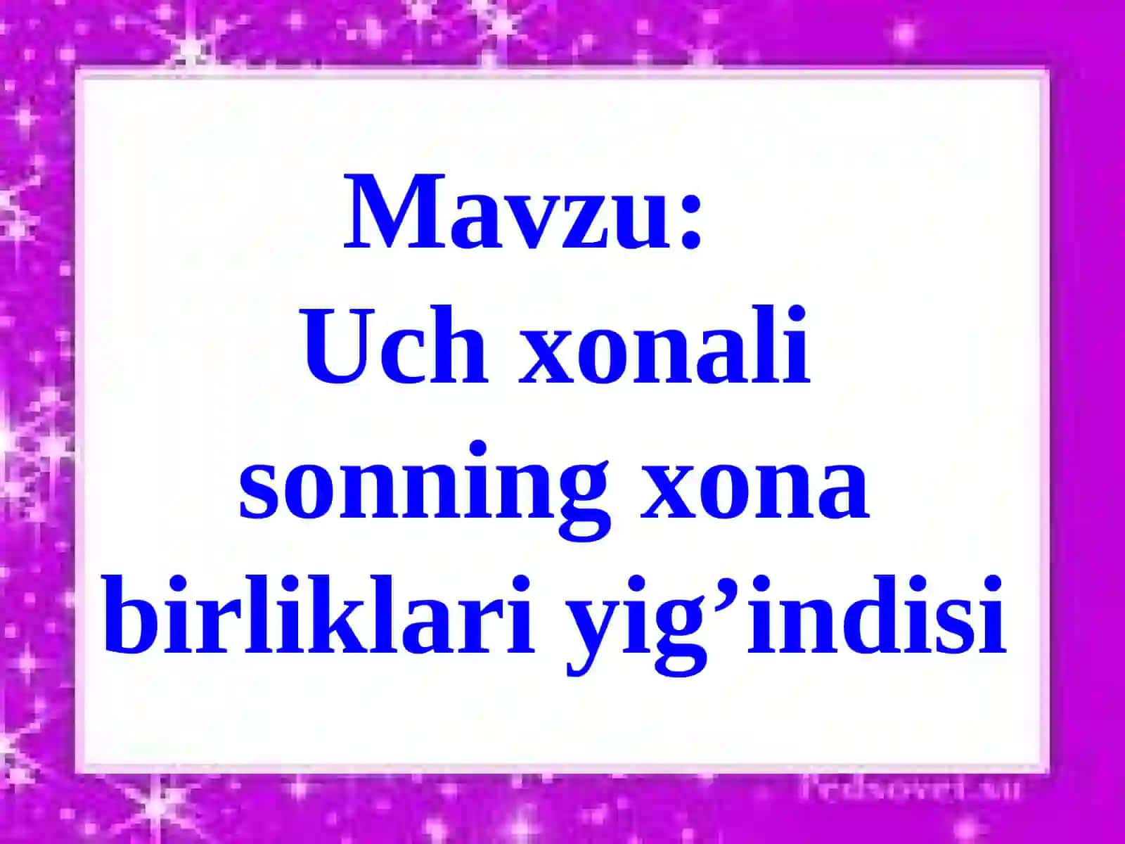 3-sinf Matematika Uch xonali sonning xona birliklari yig'indisi dars taqdimot 2