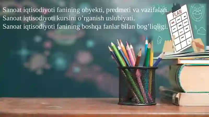 Sanoat iqtisodiyoti fanining predmeti va vazifalari. 2