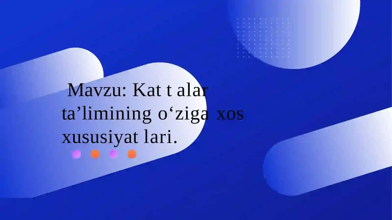 Kattalar ta’limining o‘ziga xos xususiyatlari 2