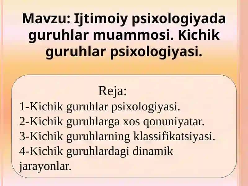 Ijtimoiy psixologiyada guruhlar muammosi. Kichik guruhlar psixologiyasi 2