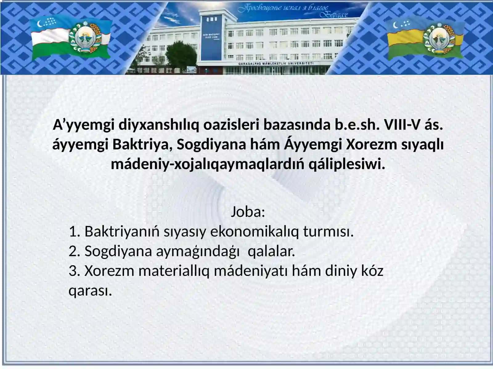 A’yyemgi diyxanshılıq oazisleri bazasında b.e.sh. VIII-V ás. áyyemgi Baktriya, Sogdiyana hám Áyyemgi Xorezm sıyaqlı mádeniy-xojalıqaymaqlardıń qáliplesiwi 2