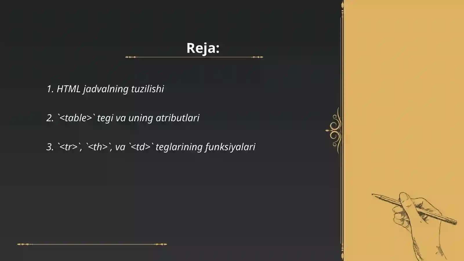 HTML jadval (table) elementlari ma'lumotlarni qatorda (row) va ustunda (column) tartibda ko'rsatish 2