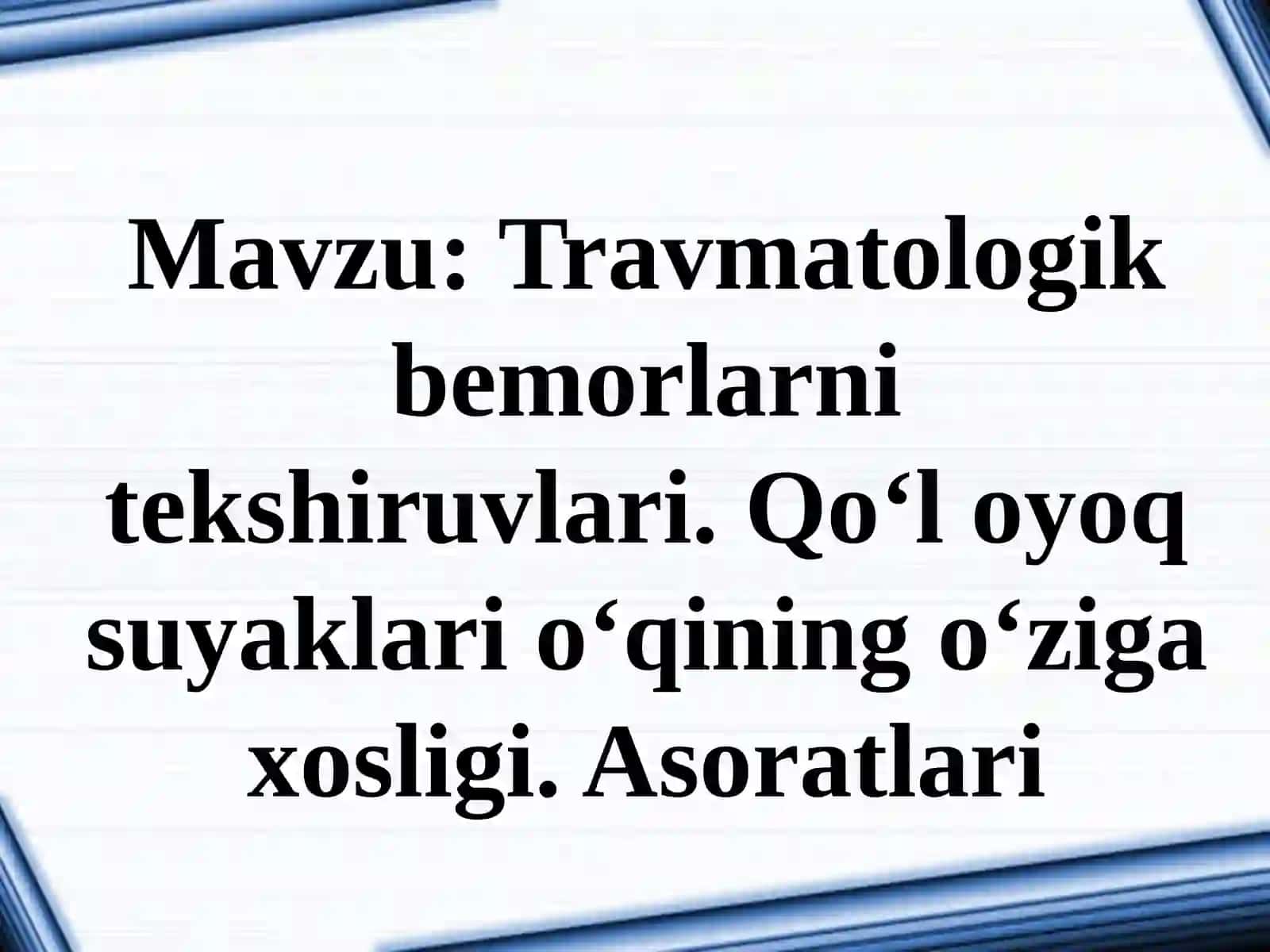 Travmatologik bemorlarni tekshiruvlari 2