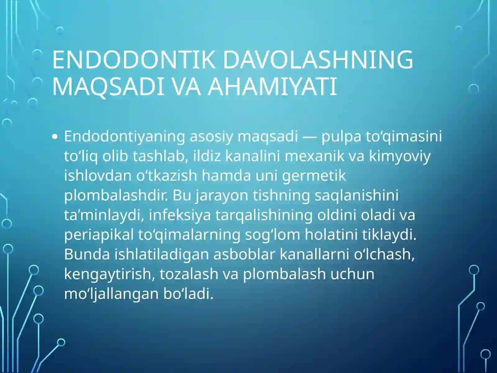 Endodontik davolashning maqsadi va ahamiyati 2