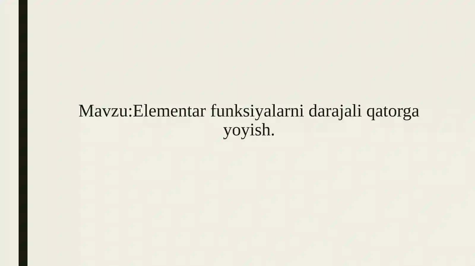 Matematika Analizi Elementar Funksiyalarni Darajali Qatorlar Ga Yoyish 2