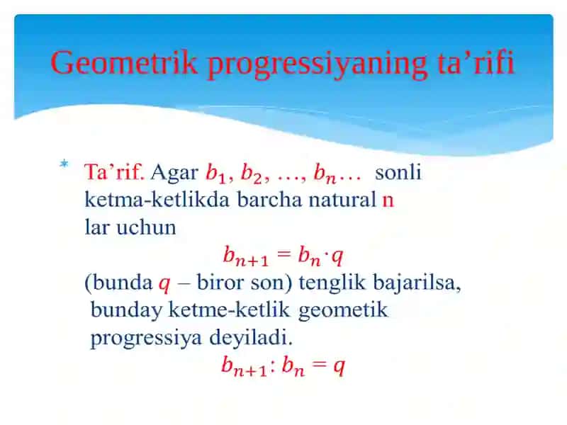 Geometrik progressiya va uning xossalari, umumiy hadi va n-ta hadi yig’indisini  topish formulasi 2