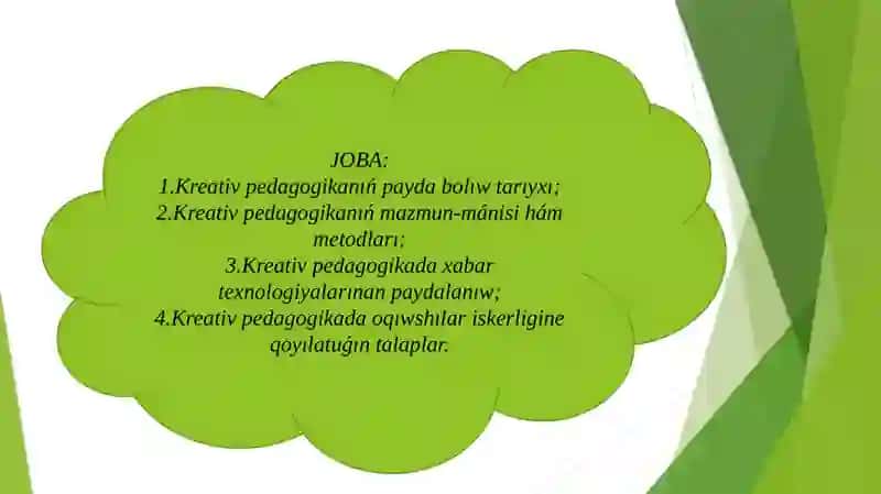 ÓZBETINSHE SLAYT KREATIV PEDAGOGIKANI OQITIWDA MAǴLIWMATLARDAN PAYDALANIW 2