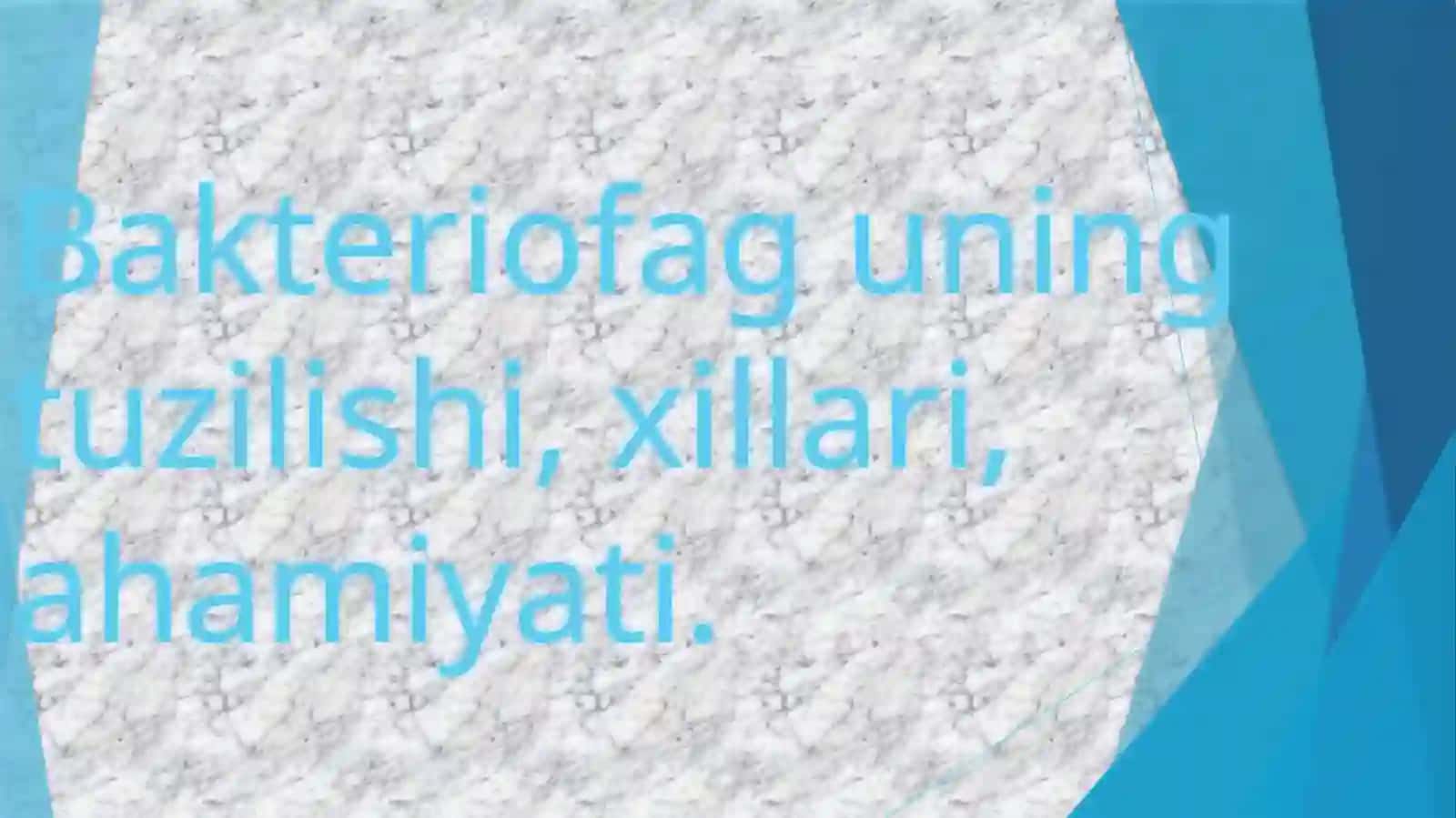 Bakteriofag uning tuzilishi, xillari, ahamiyati 2