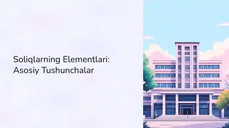 Soliqlarning Elementlari: Asosiy Tushunchalar 2