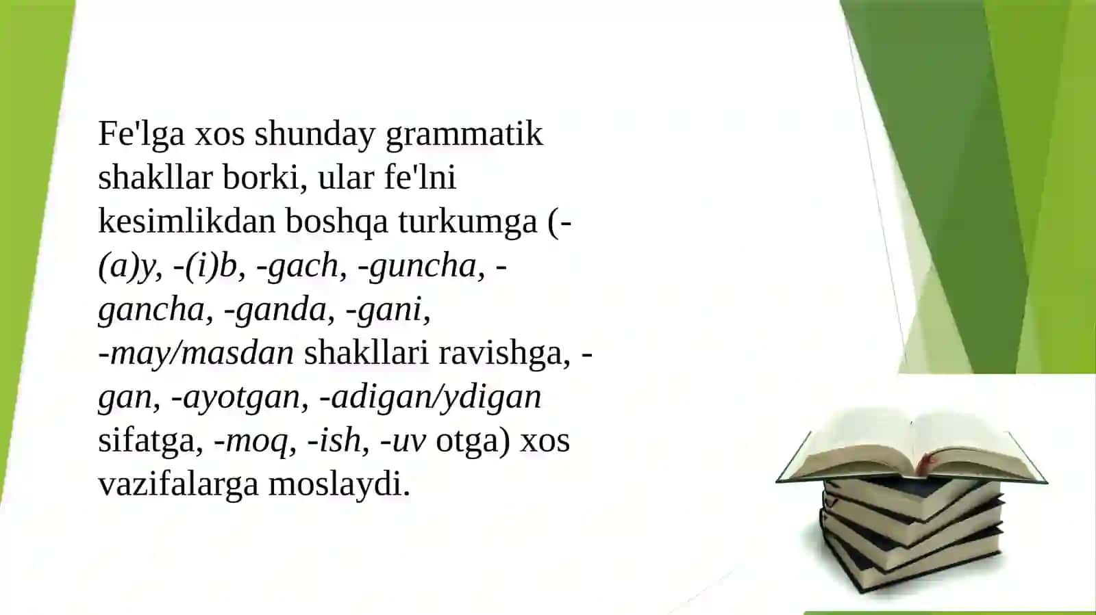Fe'lning vazifadosh shakllari. Sof fe'l uning xususiyatlari. Ravishdosh uning xususiyatlari. Sifatdosh, uning xususiyatlari. Harakat nomi va uning xususiyatlari 2