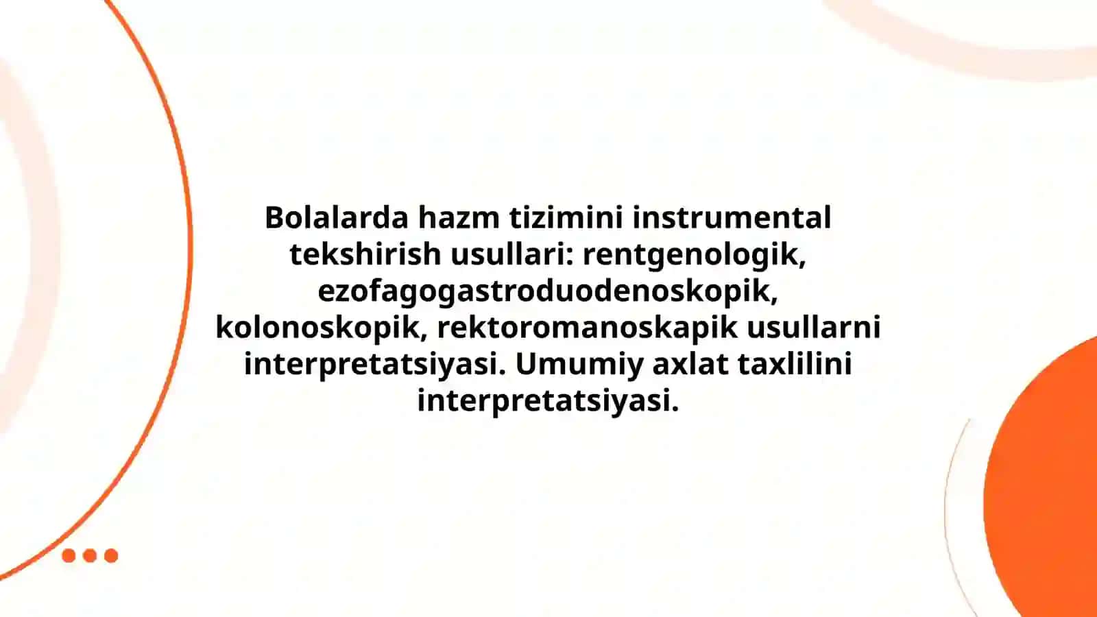 Bolalarda hazm tizimini instrumental tekshiruv usullari:rentgenologik, esafagogastroduodenoskopik, kolonoskopik 2