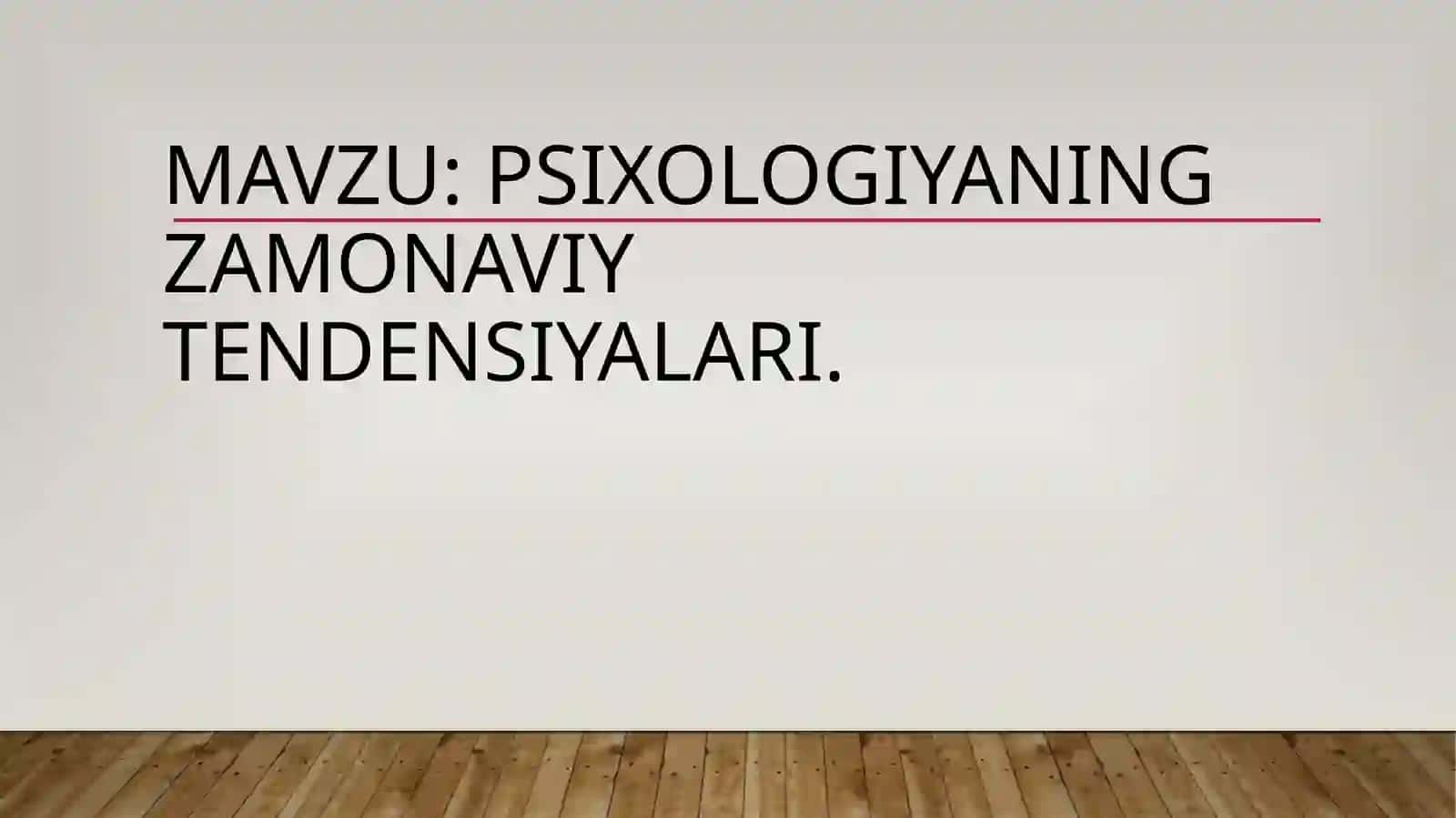 Psixologiyaning zamonaviy tendensiyalari 2