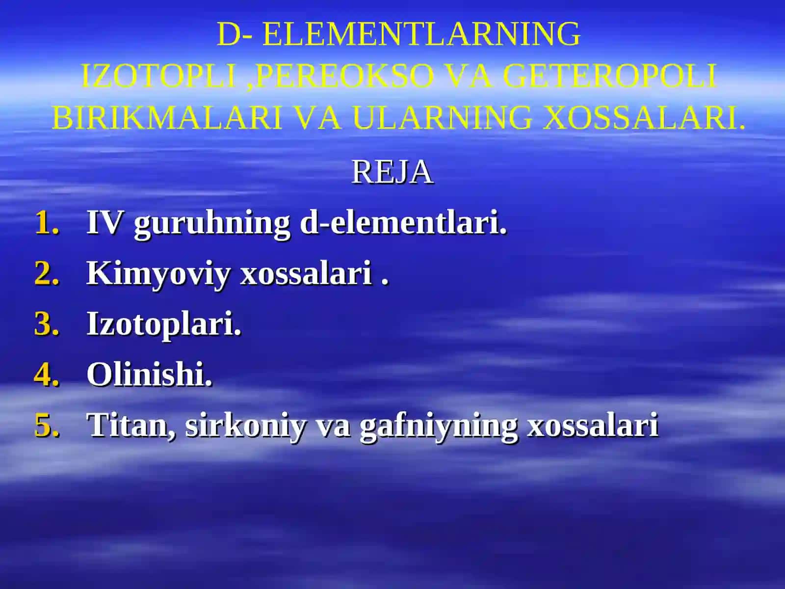 D- ELEMENTLARNING IZOTOPLI,PEREOKSO VA GETEROPOLI BIRIKMALARI VA ULARNING XOSSALARI 2