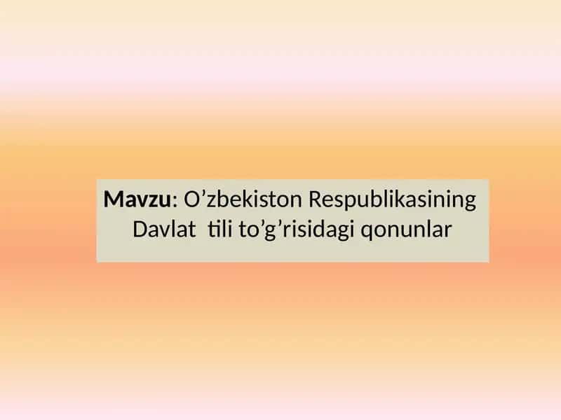 O'zbekiston Respublikasining Davlat tili to'g'risidagi qonunlar 2