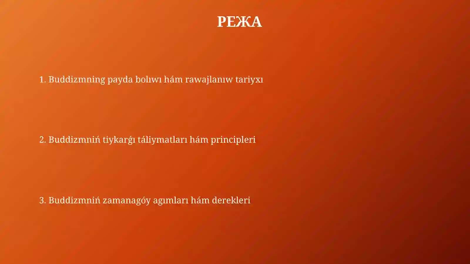 Buddizm dininiń payda boliw tariyxı, tiykarģı táliymatlar, agımlar hám derekler 2