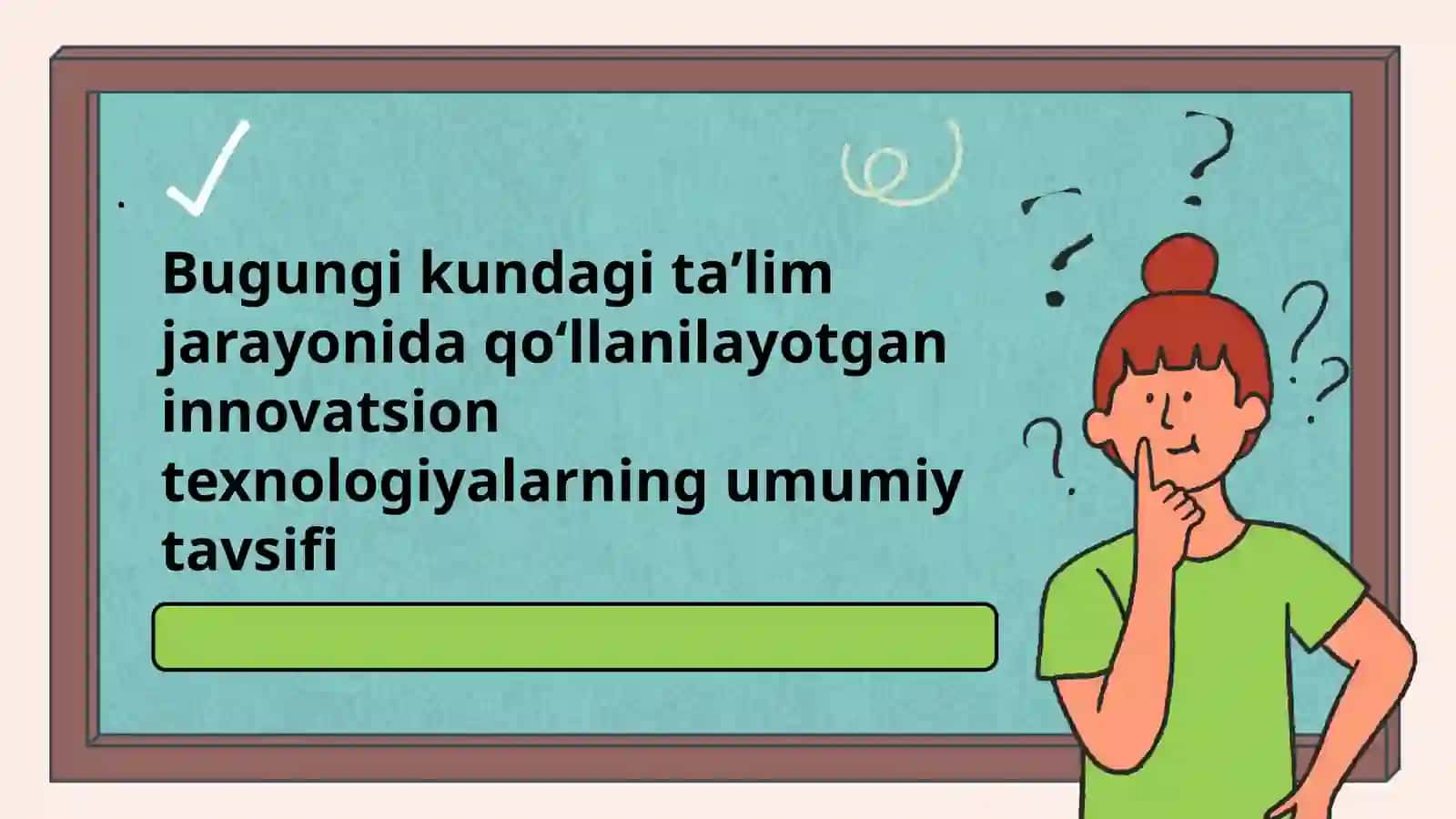 Bugungi kundagi taʼlim jarayonida qoʻllanilayotgan innovatsion texnologiyalarning umumiy tavsifi 2