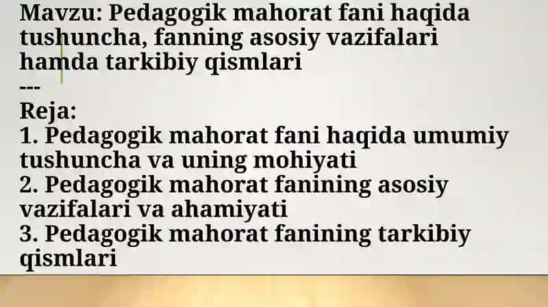 Pedagogik mahorat fani haqida tushuncha, fanning asosiy vazifalari hamda tarkibiy qismlari 2
