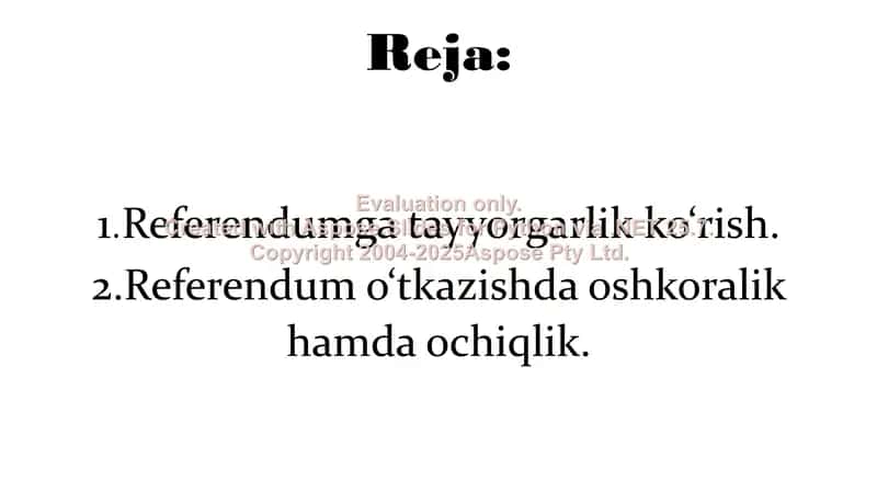 Referendumga tayyorgarlik ko‘rish va uni o‘tkazishda oshkoralik hamda ochiqlik 2