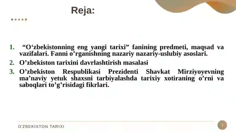 O‘zbekistonning eng yangi tarixi   fanining predmeti, uni o‘rganishning nazariy – uslubiy asoslari, manbalari va ahamiyati. 2