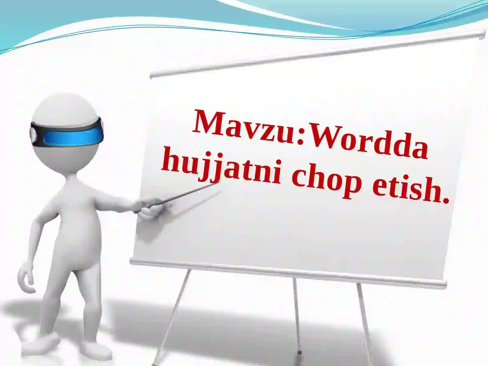 "WORDDA HUJJATLARNI CHOP ETISH" MAVZUSIDA BIR SOATLIK DARS ISHLANMASI 2