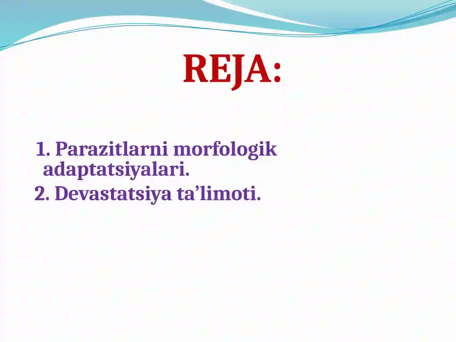 Parazitlarning yashash sharoitiga morfologik adaptatsiyalari. Devastatsiya ta’limoti 2