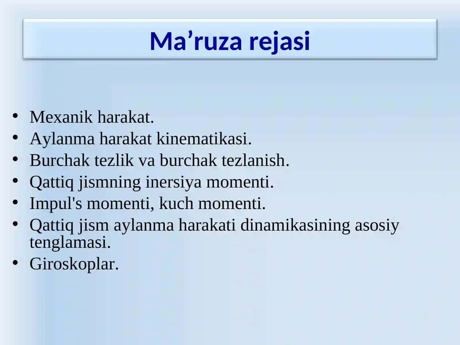 Mutloq qattiq jismning ilgarilanma va aylanmaharakati. Massalar markazi. Qattiq jismning inersiya momenti. Impul's momenti, kuch momenti. Qattiq jism aylanma harakati dinamikasining asosiy tenglamasi. Giroskoplar 2