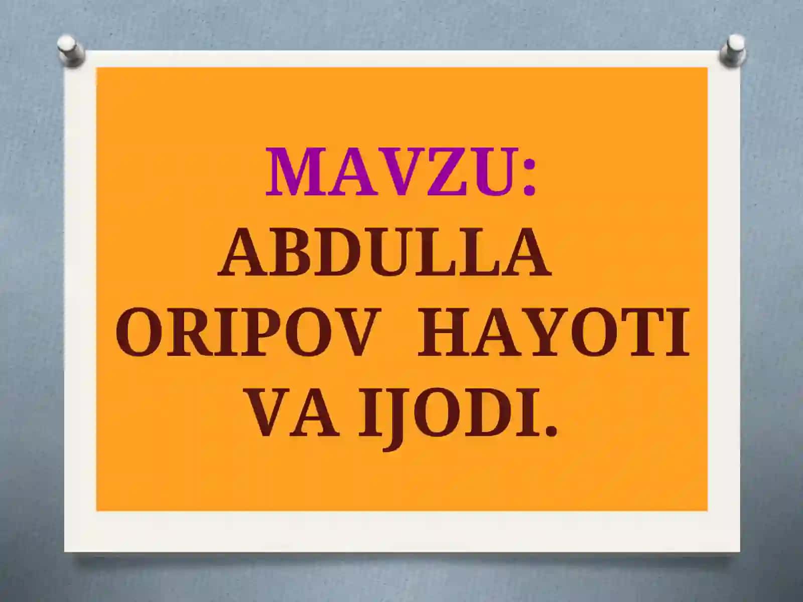 Abdulla Oripov Hayoti va Ijodi 2