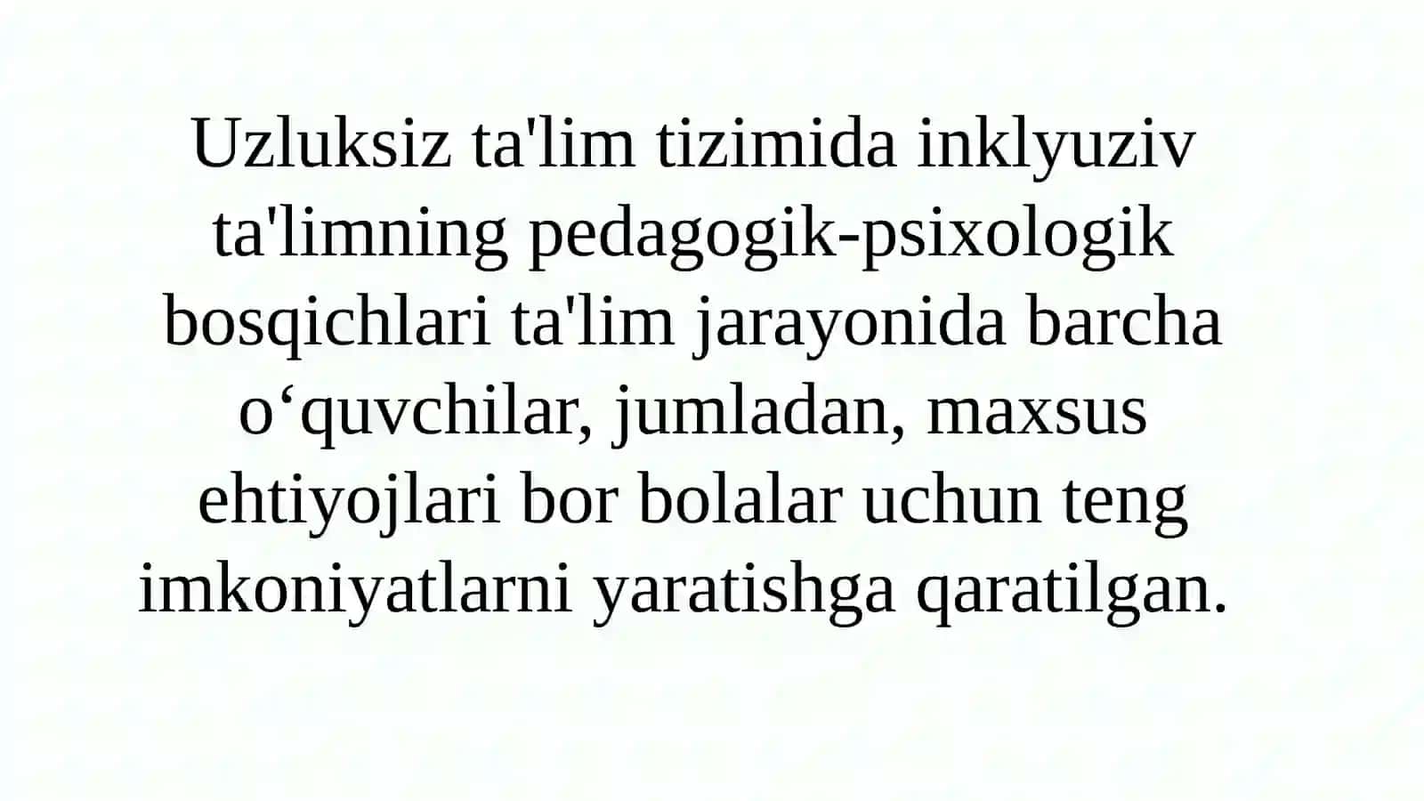 Uzluksiz ta'lim tizimi dainklyuziv ta’limning pedagogik-psixologik bosqichlari 2