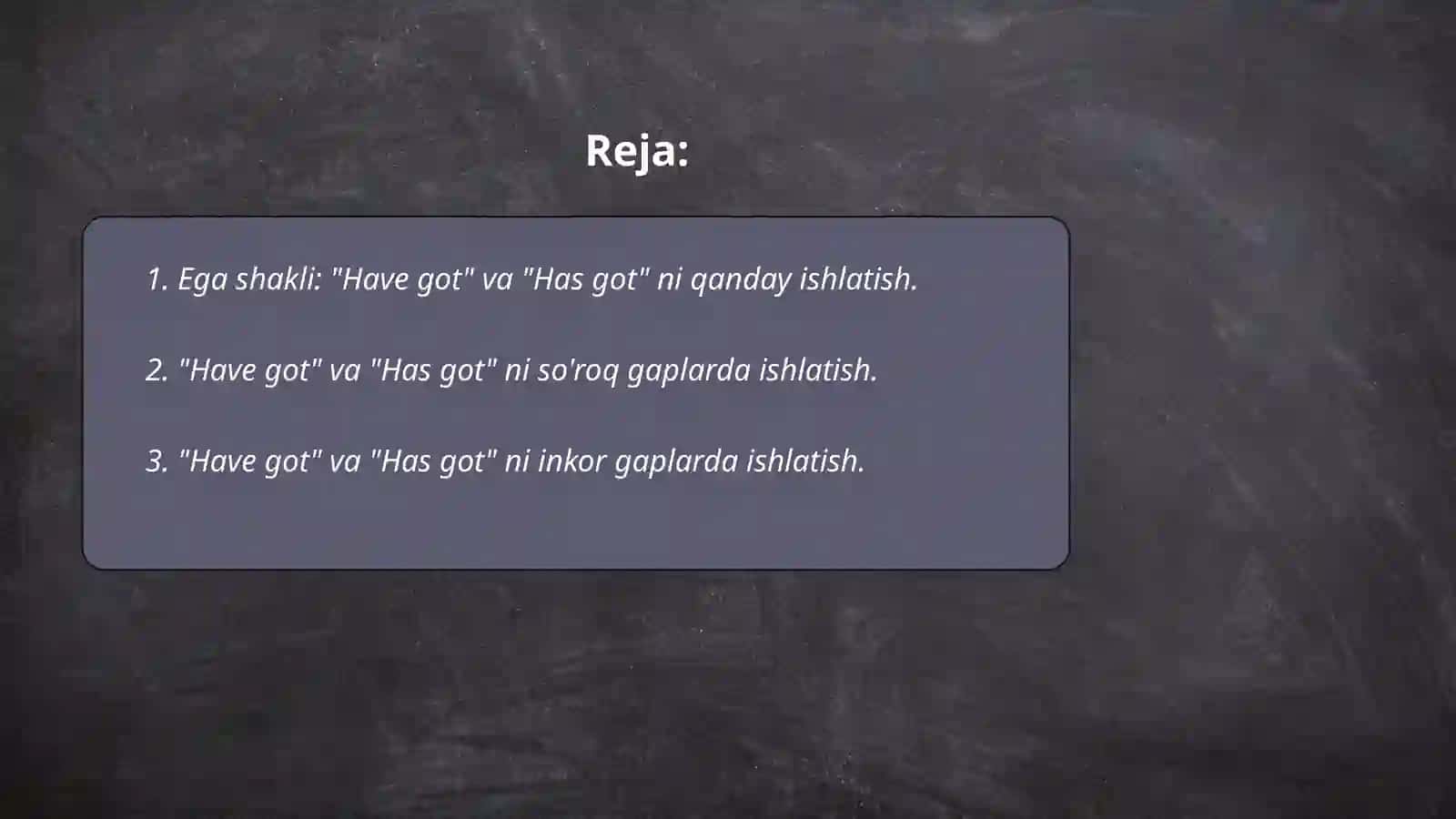 "Have got" va "Has got" ni qanday ishlatish 2