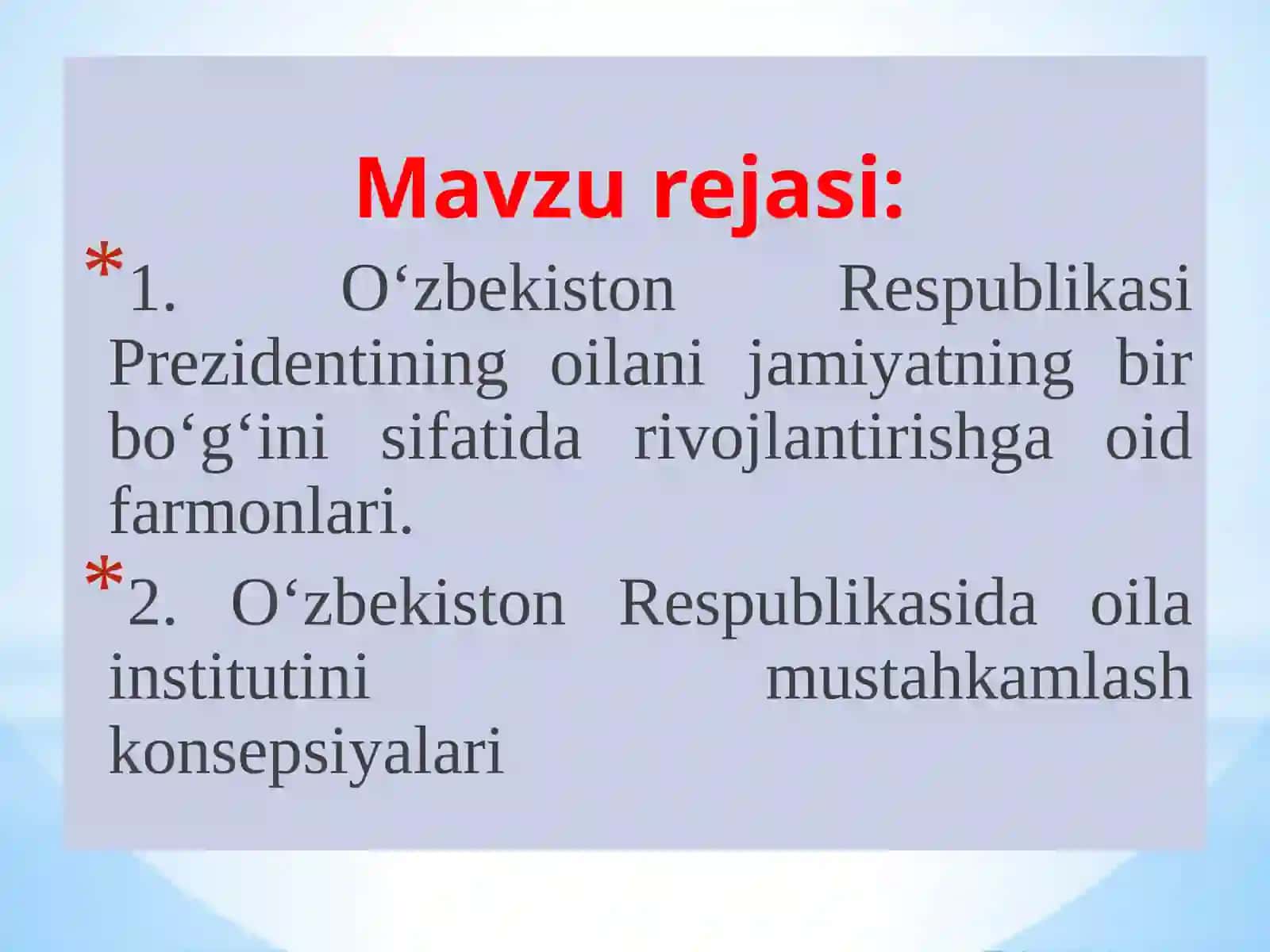 Oilani jamiyatning bir bo‘g‘ini sifatida rivojlantirishga oid farmonlari 2