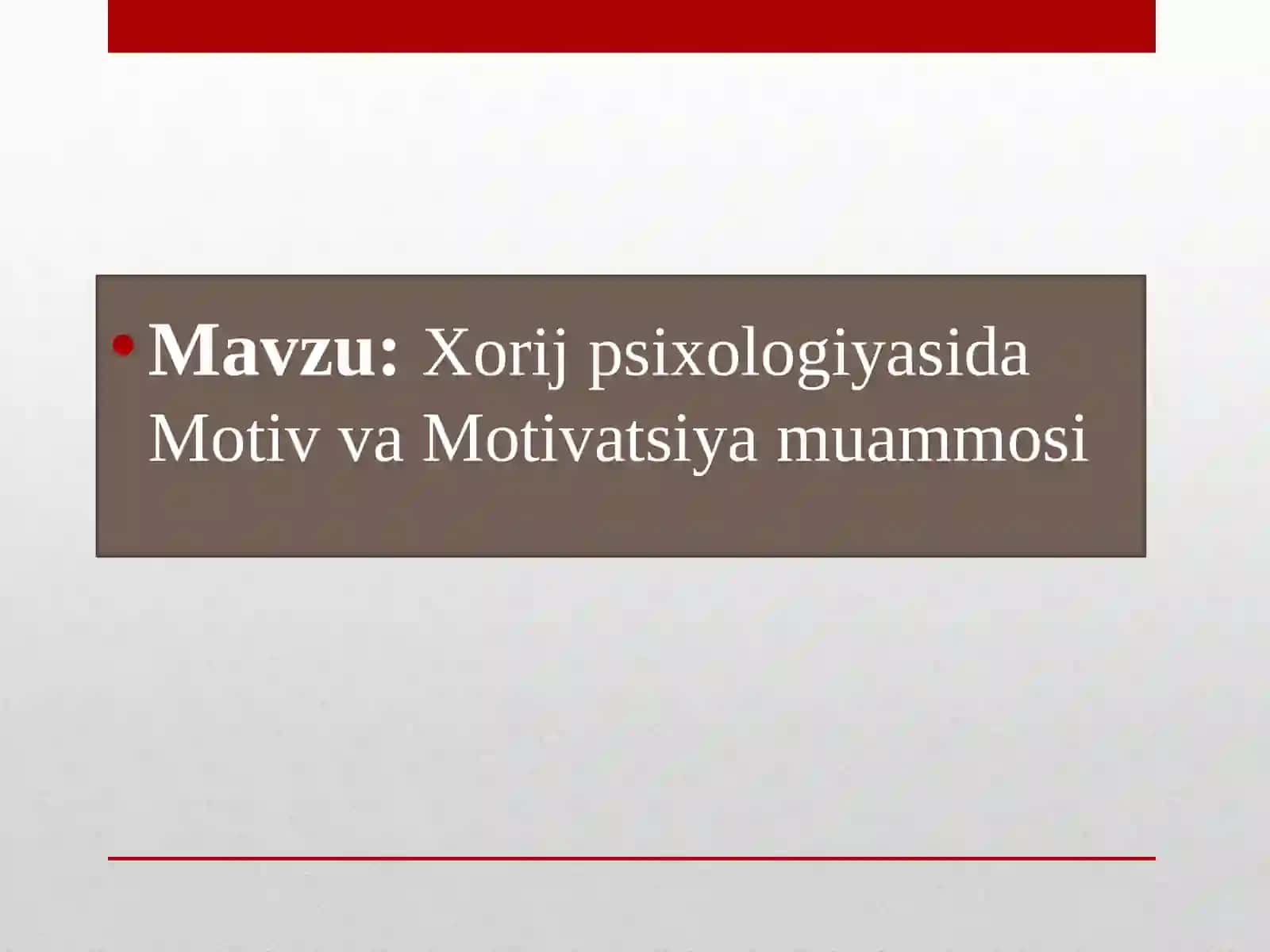 Xorijpsixologiyasida Motiv va Motivatsiya muammosi 2