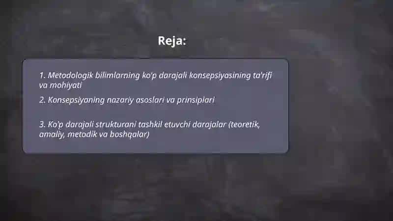 Metodologik bilimlarning kop darajali konsepsiyasi nimalardan iborat 2