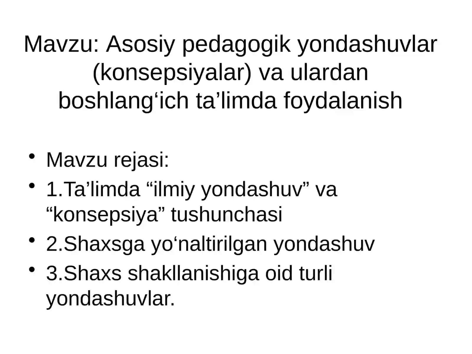 Asosiy pedagogik yondashuvlar (konsepsiyalar) va ulardan boshlang‘ich ta’limda foydalanish 2