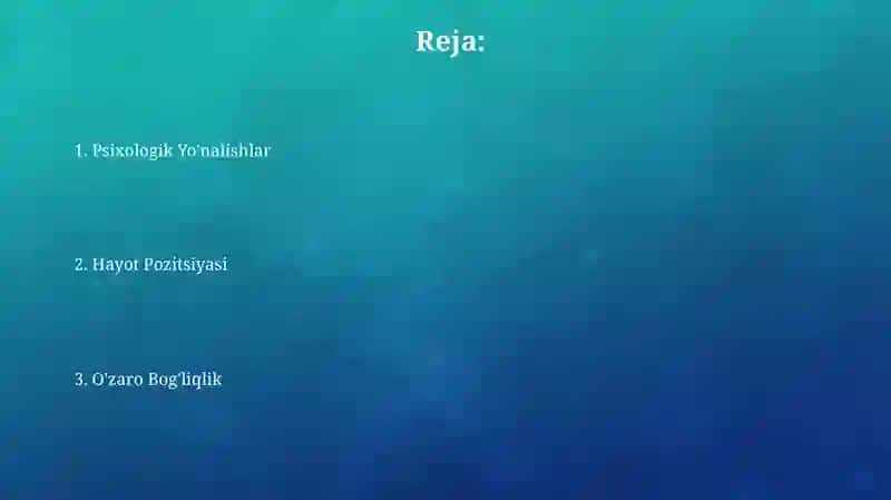Shaxsning psixologik yonalishlari va hayotiy pozitsiyasi 2