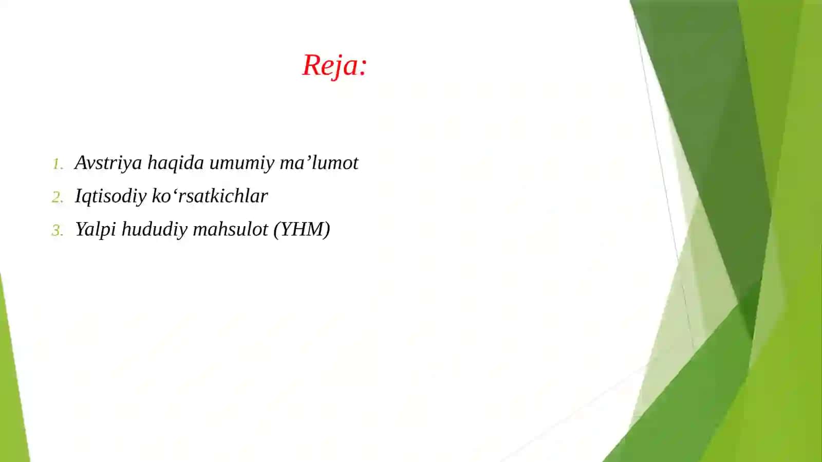 Avstriya tarixi.Yalpi ichki mahsulot.Yalpi hududiy mahsulot.Inflyatsiya (gippr inflyatsiya haqida ham).Ishsizlik.Iqtisodiy osishini.Savdo aylanmasi 1yildagi Katta hamkori 2