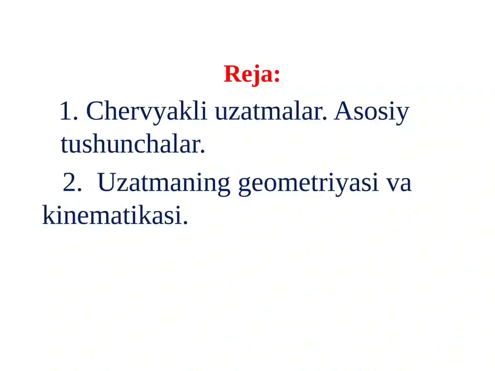 CHERVYAKLI UZATMALAR. UZATMANI GEOMETRIYASI VA KINEMATIKASI 2