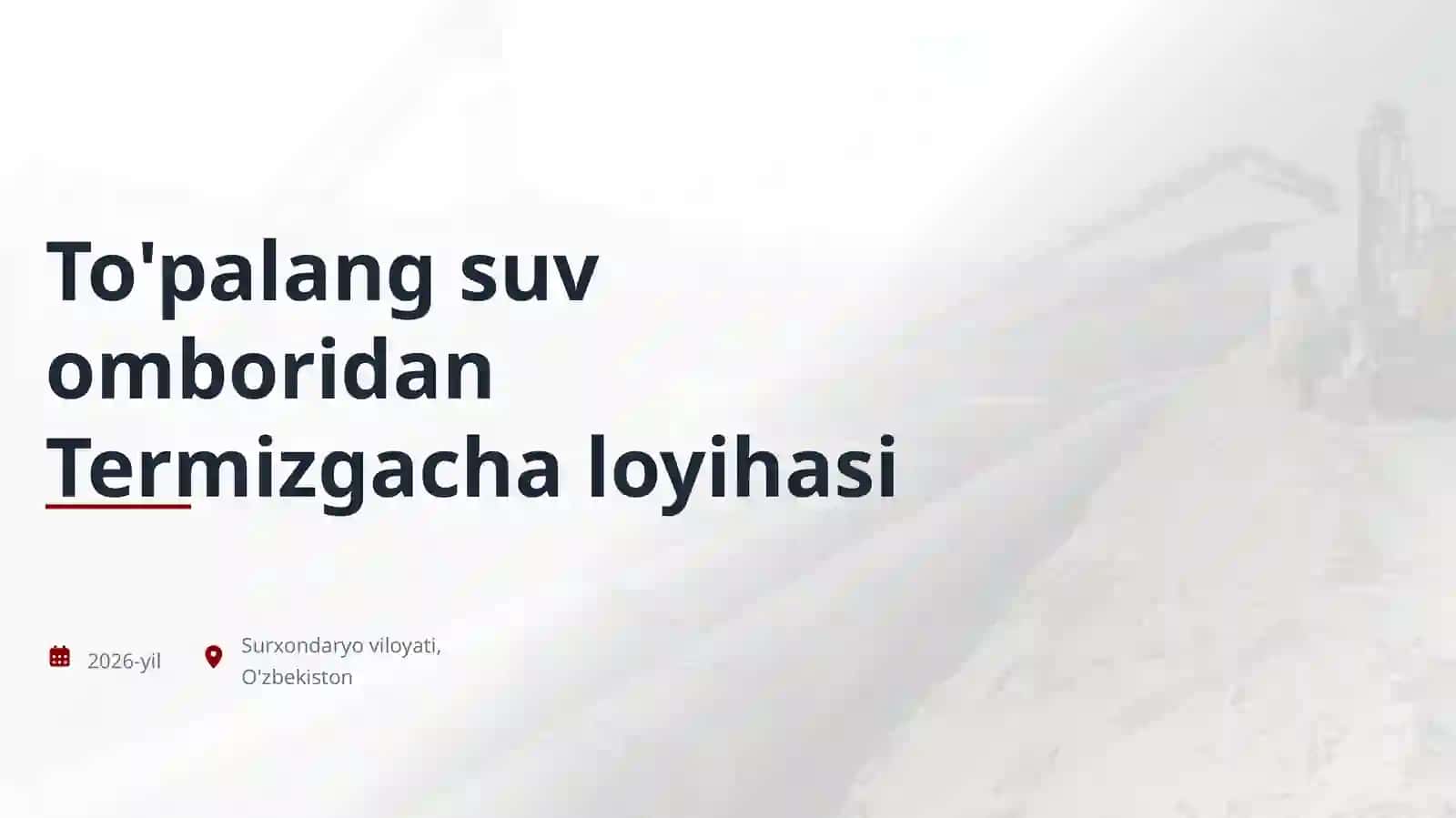 To'palang suv omboridan Termizgacha loyihasi 2
