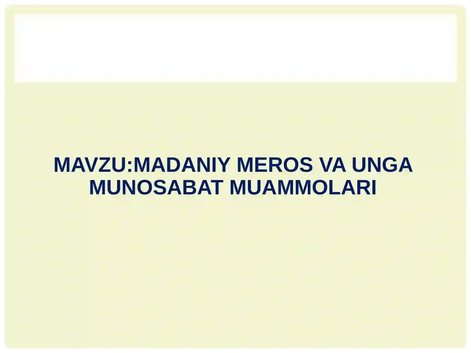 MADANIY MEROS VA UNGA MUNOSABAT MUAMMOLARI 2
