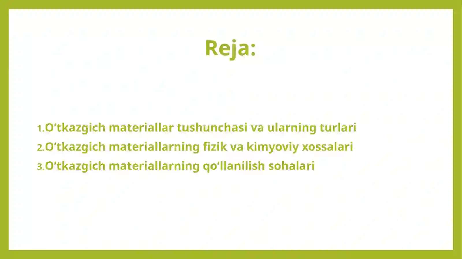 O‘tkazgich materiallar va ularning turlarini o‘rganish (o‘rganilayotgan materiallarning barcha xossalari keltiriladi) 2