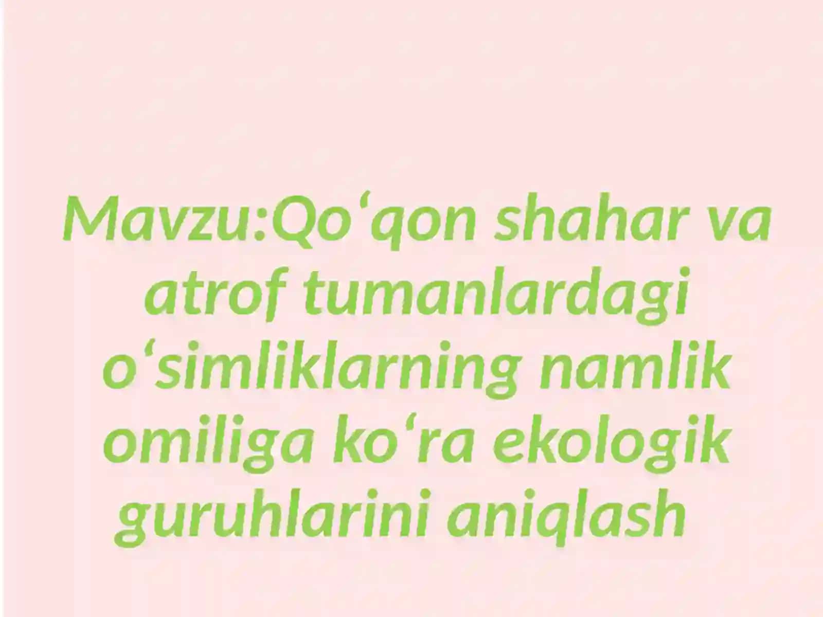 Qoʻqon Shahar va Atrofida Gioʻsimliklarning Namlikomiligakoʻra Ekologik Guruhlarini Aniqlash 2