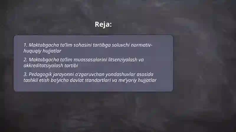 Maktabgacha taʼlim muassasasida pedagogik jarayonni tashkil etishga oʻzgaruvchan yondashuvlarning meyoriy - huquqiy asoslari 2